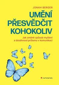 Umění přesvědčit kohokoliv - Jonah Berger 1