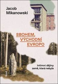 Sbohem, východní Evropo - Jacob Mikanowski 1