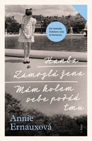 Hanba, Zamrzlá žena, Mám kolem sebe pořád tmu - Annie Ernauxová 1
