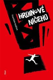 Hrdinové ničeho - František Voldřich 1