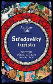 Středověký turista - Anthony Bale