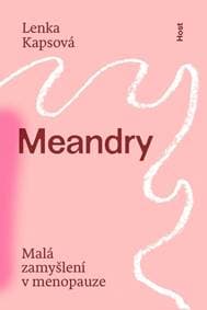 Meandry - Malá zamyšlení v menopauze - Kapsová Lenka