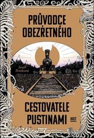 Průvodce obezřetného cestovatele Pustinami - Sarah Brooksová 1
