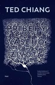 Příběhy vašeho života - Ted Chiang 1
