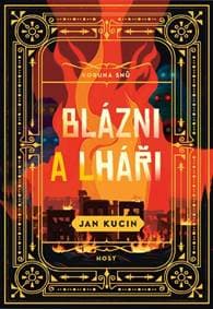 Blázni a lháři - Jan Kucin