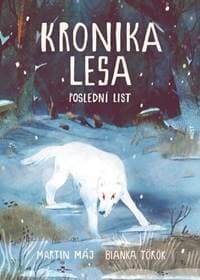 Kronika lesa Poslední list - Martin Máj, Bianka Török