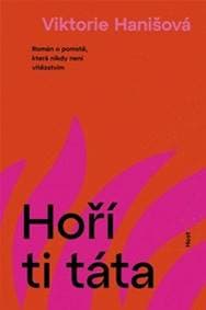 Hoří ti táta - Viktorie Hanišová