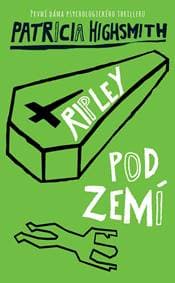 Ripley pod zemí - Patricia Highsmith