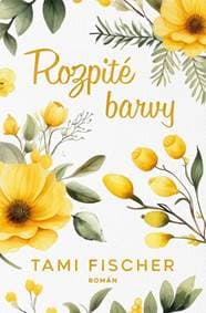 Rozpité barvy - Fischer Tami 1