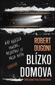 Blízko domova - Robert Dugoni 1