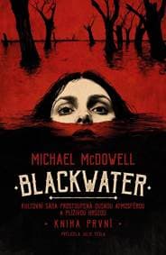 Blackwater: kniha první - McDowell Michael