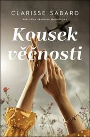 Kousek věčnosti - Clarisse Sabard 1