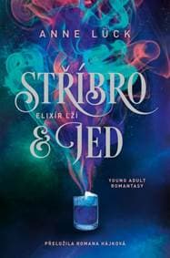 Stříbro & jed: Elixír lží - Lück Anne 1