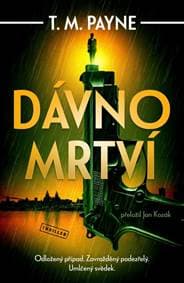 Dávno mrtví - Payne T. M.