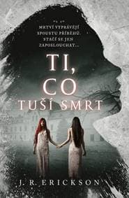 Ti, co tuší smrt - Erickson J.R.