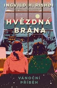Hvězdná brána Vánoční příběh - Ingvild H. Rishoiová