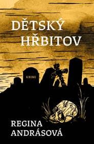 Dětský hřbitov - Regina Andrásová 1