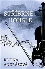 Stříbrné housle - Regina Andrásová