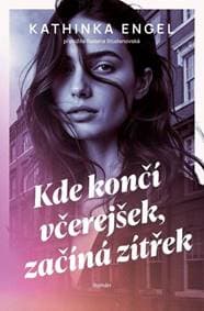 Kde končí včerejšek, začíná zítřek - Engel Kathinka 1