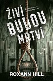 Živí budou mrtví - Hill Roxann