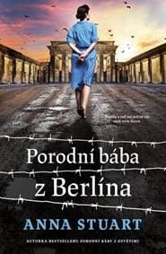 Porodní bába z Berlína - Anna Stuart 1