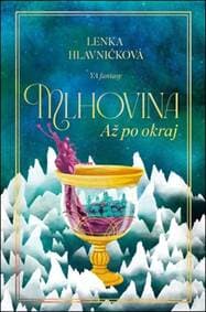 Mlhovina Až po okraj - Lenka Hlavničková