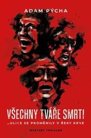 Všechny tváře smrti - Adam Pýcha 1