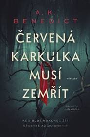 Červená karkulka musí zemřít - Benedict A. K. 1