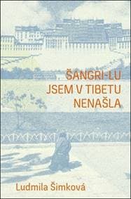 Šangri-lu jsem v Tibetu nenašla - Ludmila Šimková 1