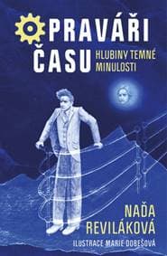 Opraváři času Hlubiny temné minulosti - Naďa Reviláková