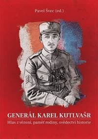 Generál Karel Kutlvašr - Pavel Švec