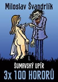 Šumavský upír - Miloslav Švandrlík 1