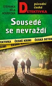 Sousedé se nevraždí - Štěpánka Běla Houbková 1