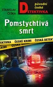 Pomstychtivá smrt - Stanislav Češka 1