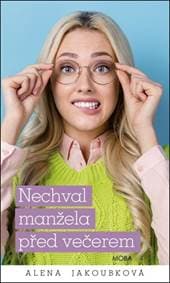 Nechval manžela před večerem - Alena Jakoubková 1
