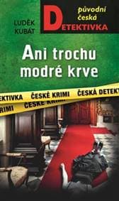Ani trochu modré krve - Luděk Kubát 1