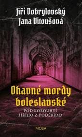 Ohavné mordy boleslavské - Jiří Dobrylovský, Jana Vitoušová 1