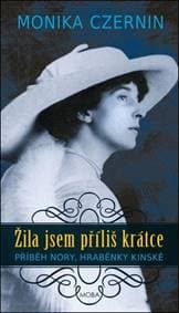 Žila jsem příliš krátce - Monika Czernin 1