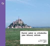 Poutní umění ve středověku jako tělesný zážitek - Ivan Foletti 1