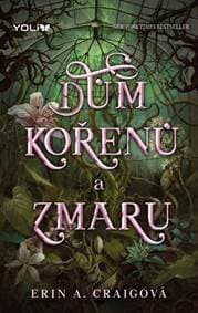 Dům kořenů a zmaru - Craig Erin A. 1