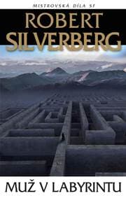 Muž v labyrintu - Silverberg Robert 1