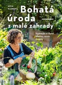 Bohatá úroda z malé zahrady - Kleinová Anja 1