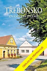 Třeboňsko známé i neznámé - Soukup, Petr David Vladimír 1