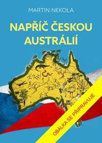 Napříč českou Austrálií - Nekola Martin