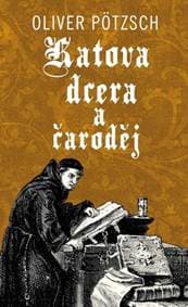 Katova dcera a čaroděj - Oliver Pötzsch 1