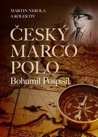 Český Marco Polo Bohumil Pospíšil - Nekola Martin 1