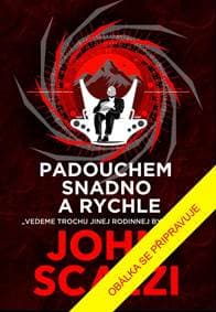 Padouchem snadno a rychle - Scalzi John