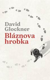 Bláznova hrobka - Glockner David 1