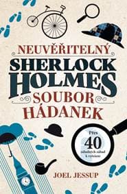 Neuvěřitelný Sherlock Holmes: Soubor hádanek - Jessup Joel 1