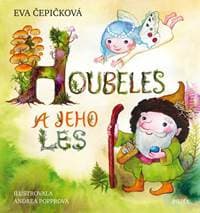 Houbeles a jeho les - Čepičková Eva
